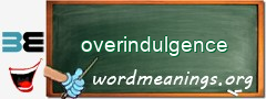 WordMeaning blackboard for overindulgence